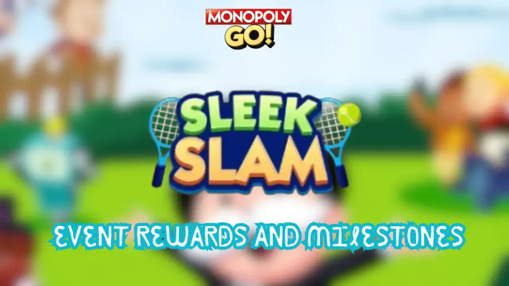 monopoly go sleek slam rewards and milestones