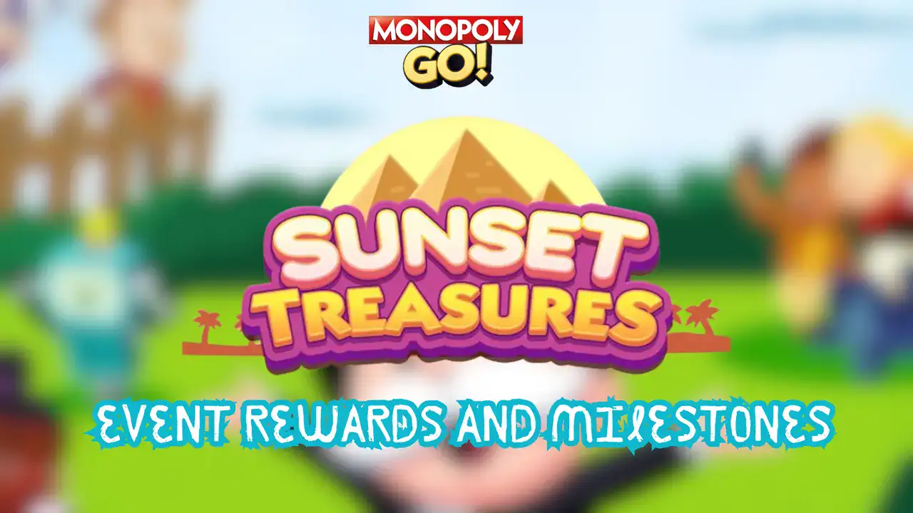 monopoly go sunset treasures rewards and milestones