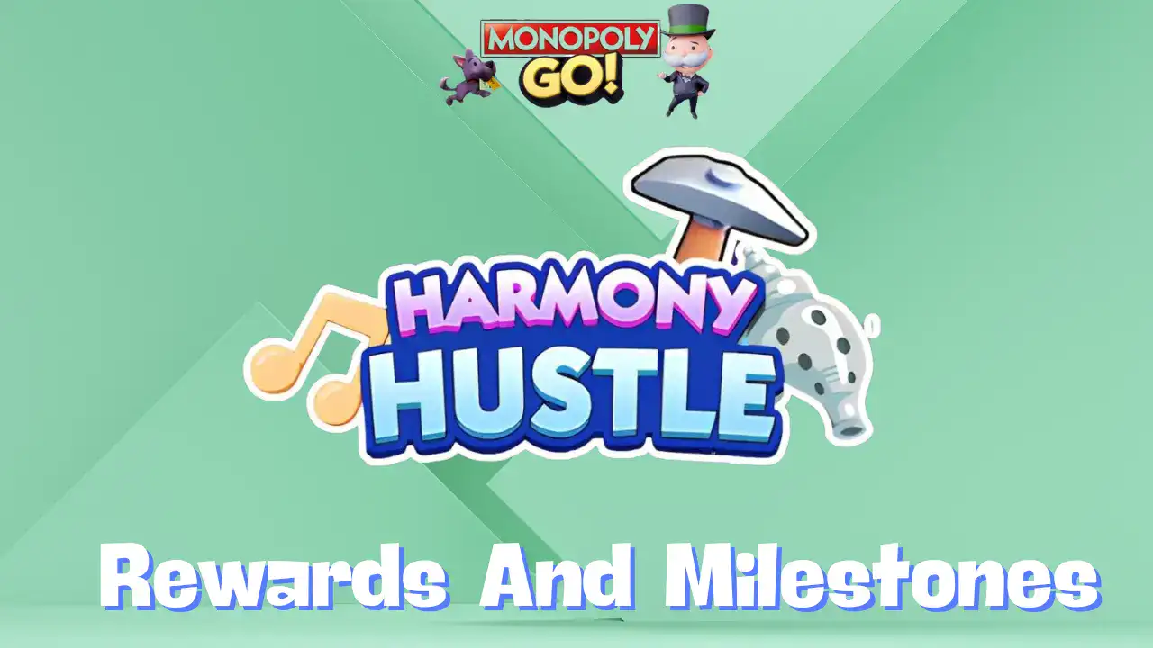 harmony hustle monopoly go rewards and milestones