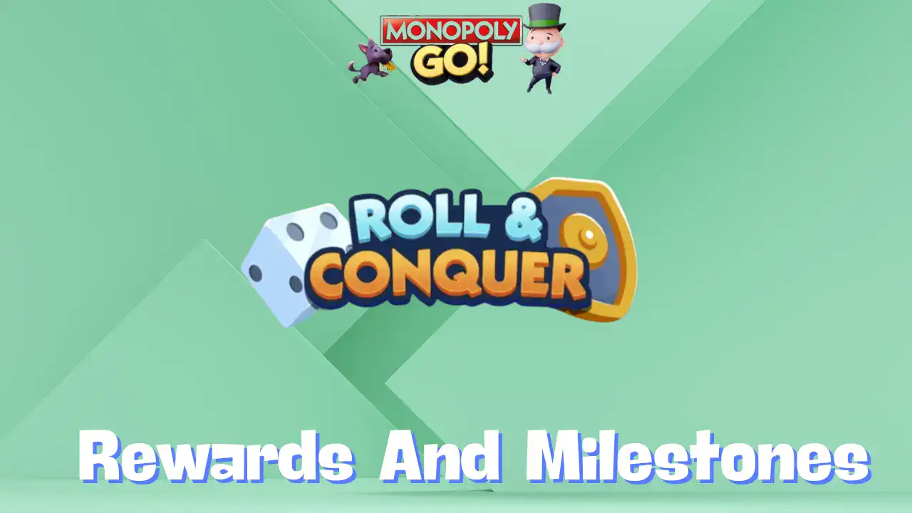 Monopoly Go: All Roll & Conquer Rewards And milestones (August 28)